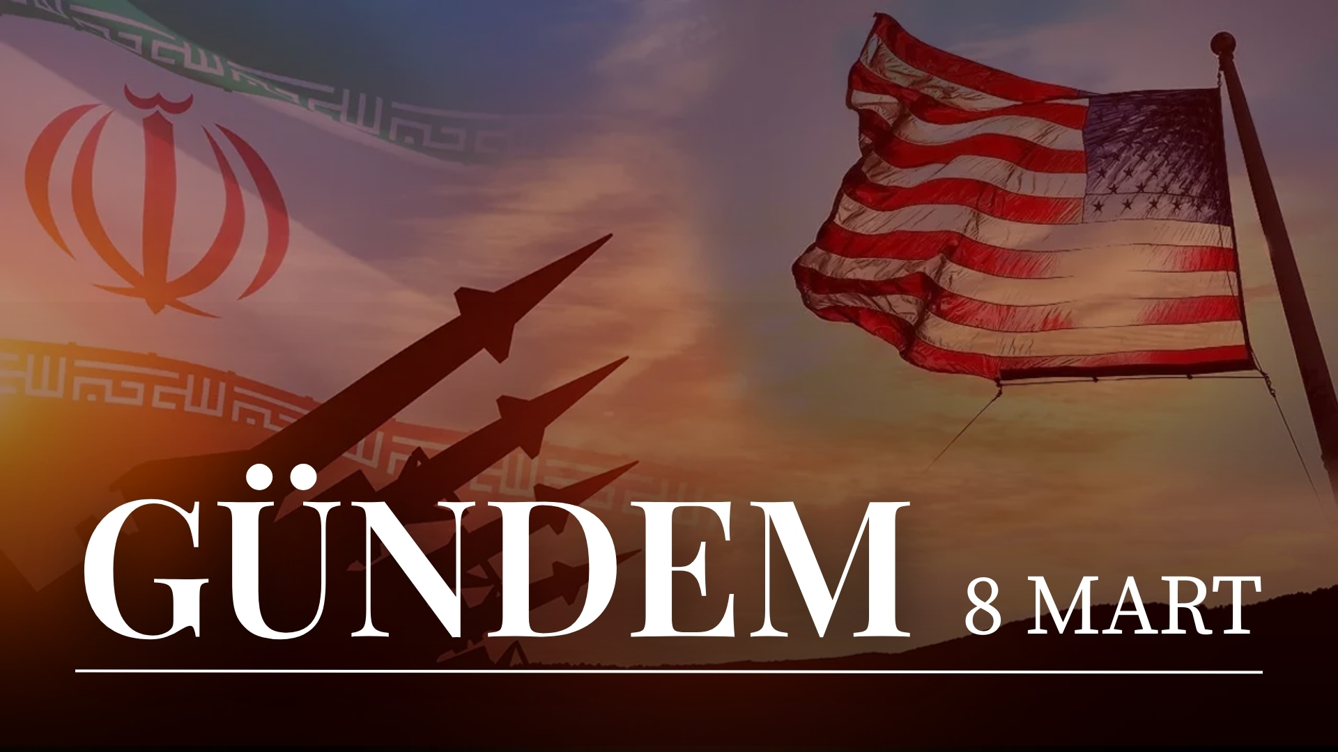 GÜNDEM: 8 Mart 2026